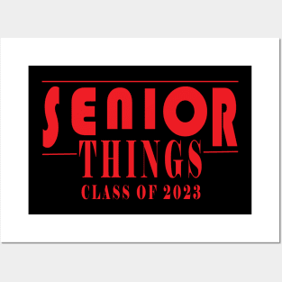 Senior Things 2023 class of 2023 Graduate Funny Posters and Art